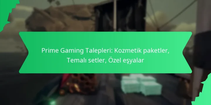Prime Gaming Talepleri: Kozmetik paketler, Temalı setler, Özel eşyalar