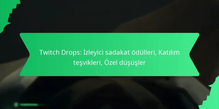 Twitch Drops: İzleyici sadakat ödülleri, Katılım teşvikleri, Özel düşüşler