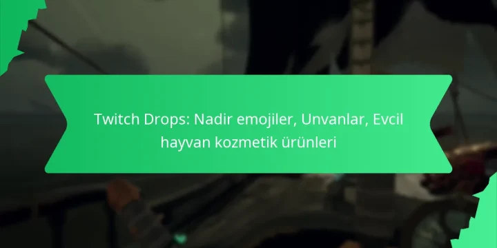 Twitch Drops: Nadir emojiler, Unvanlar, Evcil hayvan kozmetik ürünleri