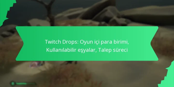 Twitch Drops: Oyun içi para birimi, Kullanılabilir eşyalar, Talep süreci