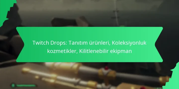 Twitch Drops: Tanıtım ürünleri, Koleksiyonluk kozmetikler, Kilitlenebilir ekipman