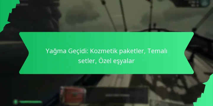 Yağma Geçidi: Kozmetik paketler, Temalı setler, Özel eşyalar