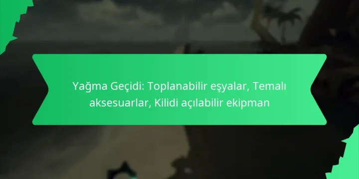 Yağma Geçidi: Toplanabilir eşyalar, Temalı aksesuarlar, Kilidi açılabilir ekipman
