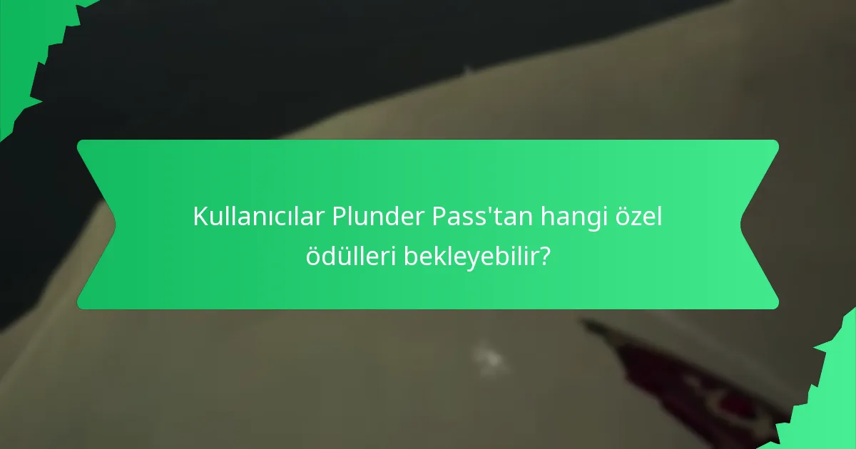Plunder Pass’taki etkileşim teşvikleri nelerdir?