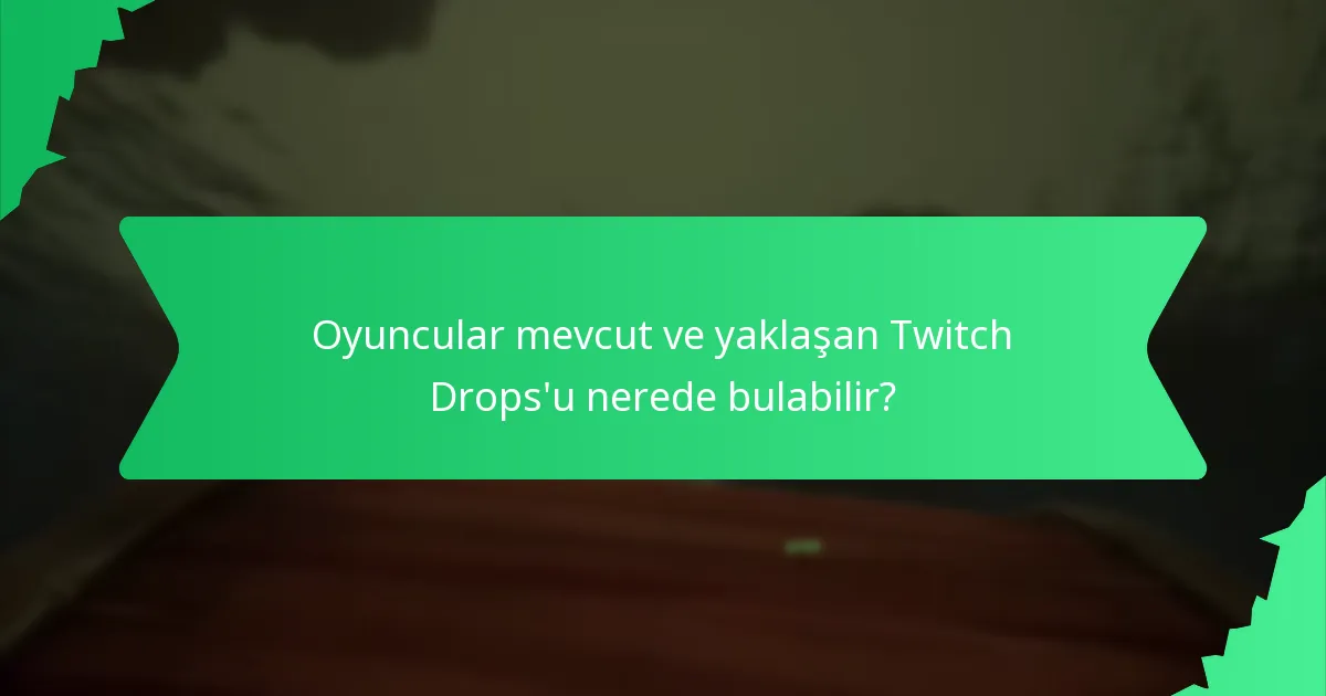 Oyuncular Twitch Drops için nasıl uygunluk kazanabilir?