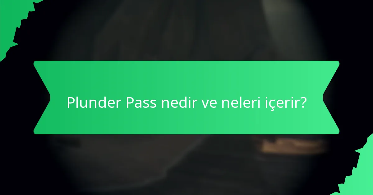 Plunder Pass ile ilgili maliyetler nelerdir?