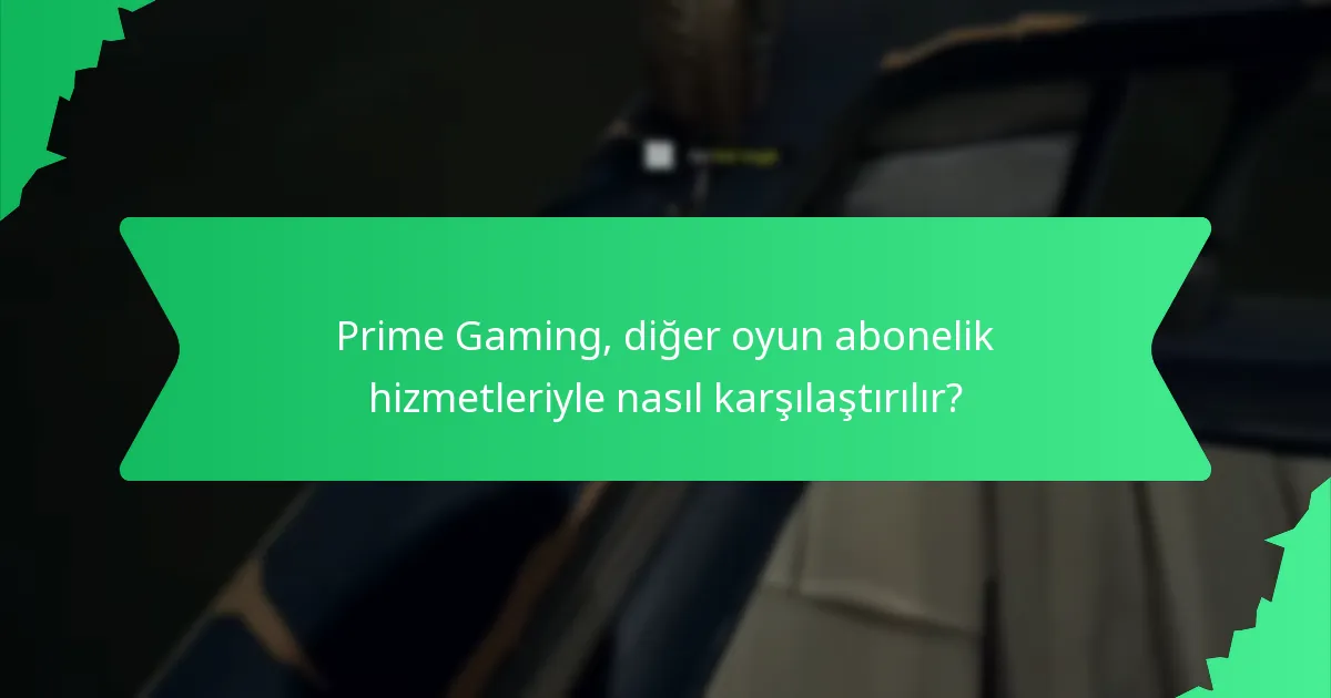 Kullanıcıların Prime Gaming talepleriyle ilgili deneyimleri nelerdir?