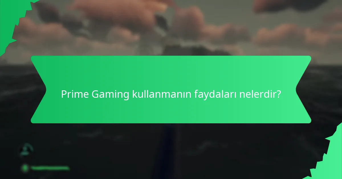 Kullanıcıların Prime Gaming hakkında sıkça sorduğu sorular nelerdir?