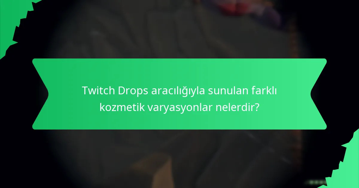 Twitch Drops kozmetiklerinde hangi renk şemaları kullanılıyor?