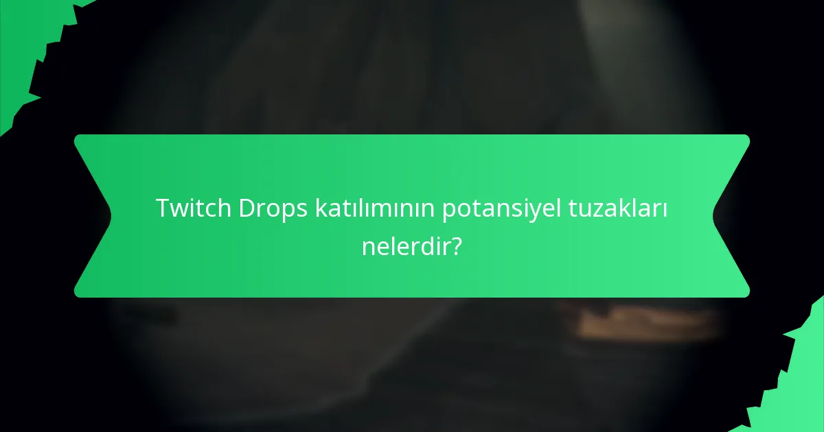 Twitch Drops kazanma şansınızı nasıl artırabilirsiniz?